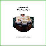 Gardens at our fingertips by Gene Monson, Pam Lazaris